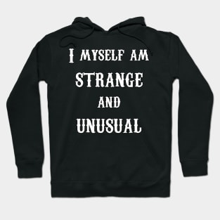 I Myself am Strange and Unusual- Lydia- White Text Hoodie